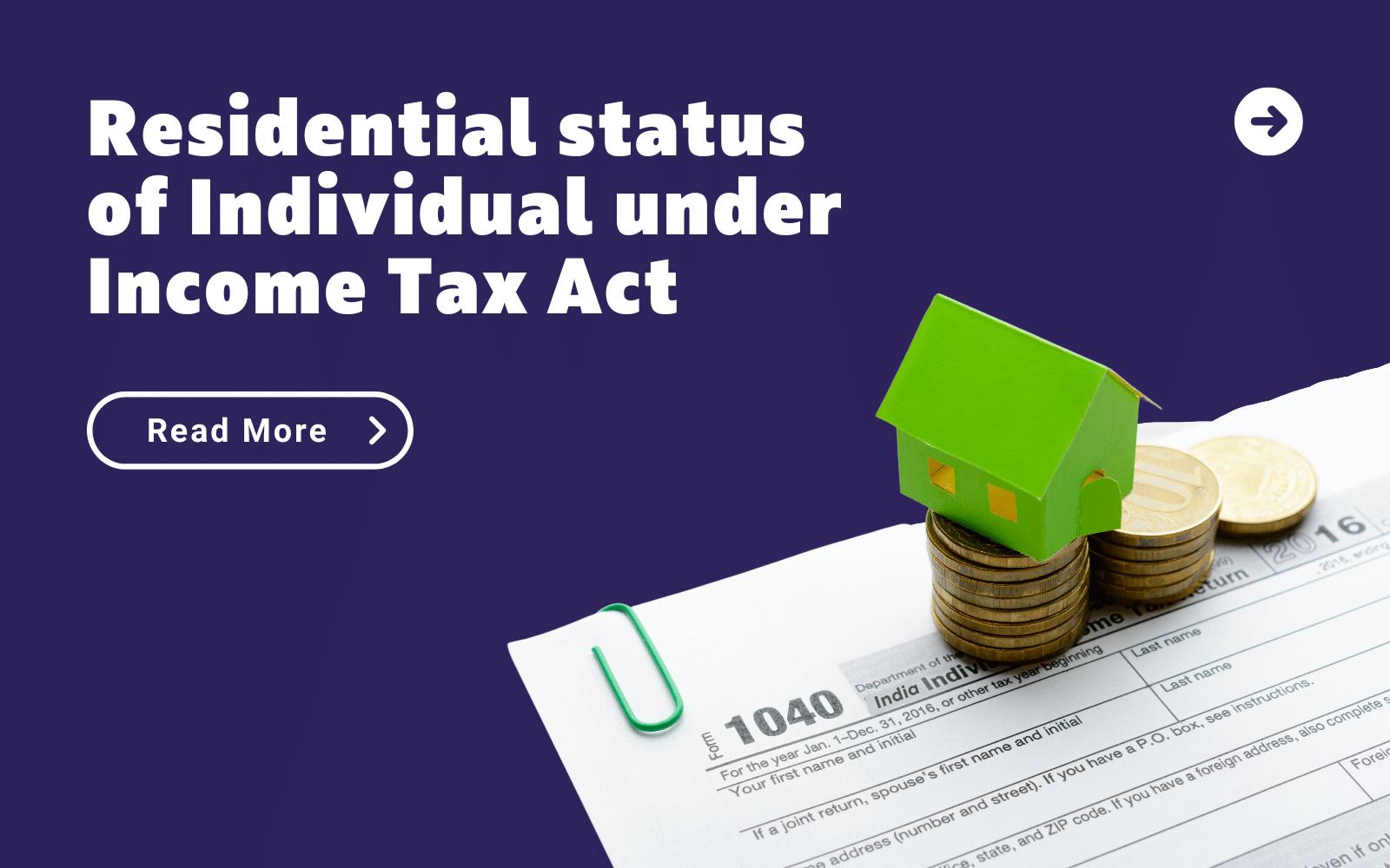 The Residential Status of an individual under the Income Tax Act of India determines the taxability of an individual's income in India.